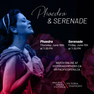 Victoria Symphony/Pacific Opera Victoria - Phaedra, June 10, 2021