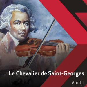 Victoria Symphony - Le Chevalier de Saint-Georges, April 1, 2020