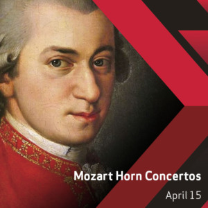 Victoria Symphony - Mozart Horn Concertos, April 15, 2021